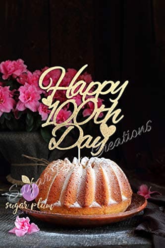 Sugar Plum CreationsHappy 100th Day Cake Topper