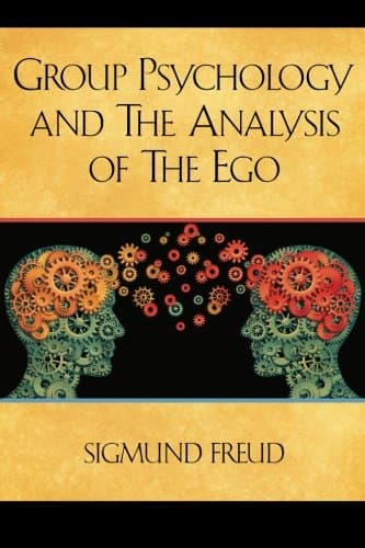 Group Psychology and The Analysis of The Ego Paperback – January 1, 2011