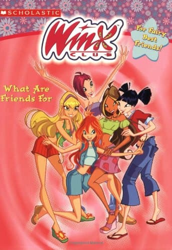 Winx Club: What Are Friends For Paperback – August 1, 2005