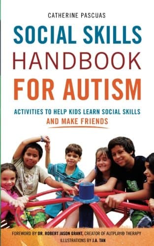 Social Skills Handbook for Autism: Activities to Help Kids Learn Social Skills and Make Friends (Autism Spectrum Disorder, Autism Books)