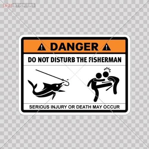 Decals Vinyl Sticker Warning Danger Do Not Disturb The...Fisherman.car Window Wall Art Decor Doors Helmet Motorcycle Note Book Garage Size: 5 X 3.6 Inches Vinyl color print