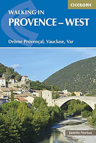 Walking in Provence - West: Drôme Provençal, Vaucluse, Var (Cicerone Guides)