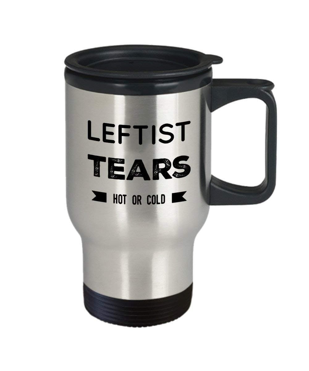 Leftist Tears Travel Mug Conservative Gift for Anti SJW Hot or Cold Funny Gag Tumbler