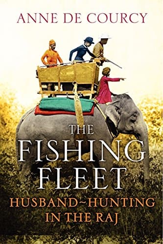 The Fishing Fleet: Husband-Hunting in the Raj