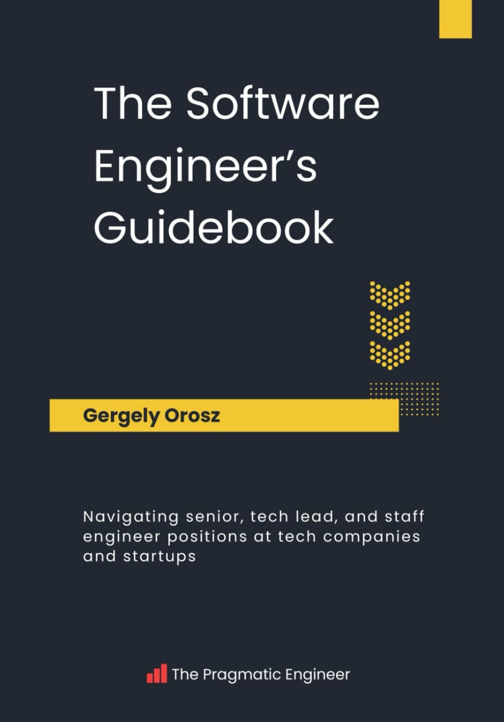 Pragmatic Engineer B.V The Software Guidebook