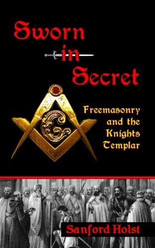 Sworn in Secret: Freemasonry and the Knights Templar Kindle Edition