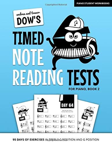Andrea And Trevor Dow's Timed Note Reading Tests For Piano, Book 2: 95 Days Of Exercises In Treble C Position And G Position (Piano Student Workbooks)