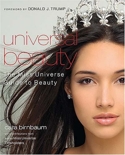 Universal Beauty: The Miss Universe Guide to Beauty