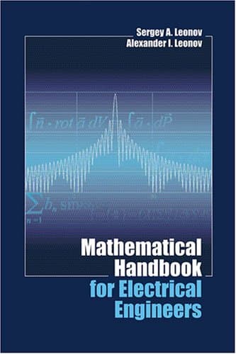 Mathematical Handbook for Electrical Engineers (Artech House Technology Management and Professional Developm)