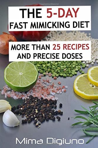 The 5-DAY Fast Mimicking Diet: More than 25 recipes and precise doses Paperback – 4 Dec. 2017