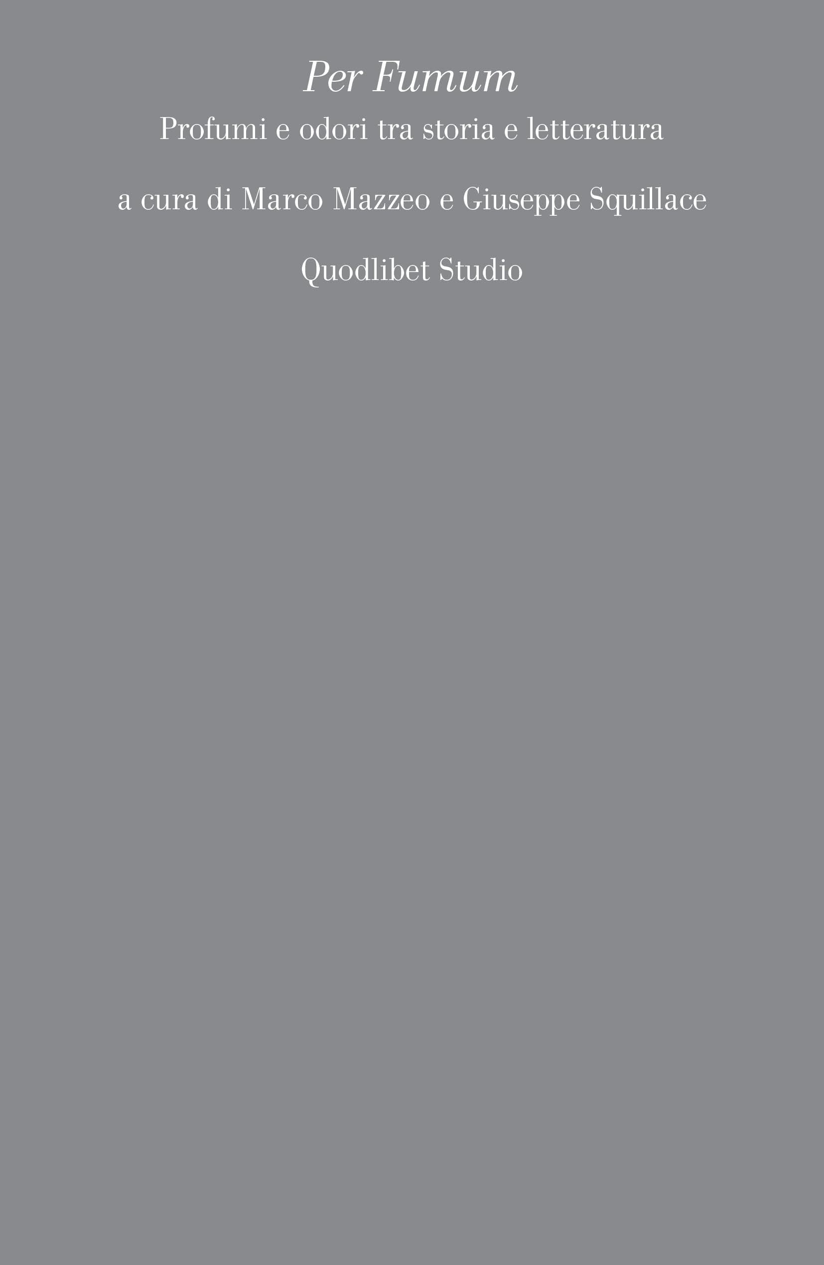 Per Fumum. Profumi e odori tra storia e letteratura