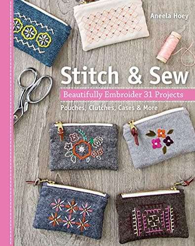Stitch & Sew: Beautifully Embroider 31 Projects Kindle Edition