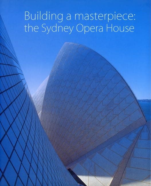 Building a Masterpiece: The Sydney Opera House Hardcover – September 28, 2006