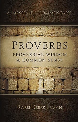 Proverbial Wisdom & Common Sense: A Messianic Jewish Approach to Today's Issues from the Proverbs Paperback – July 1, 1999