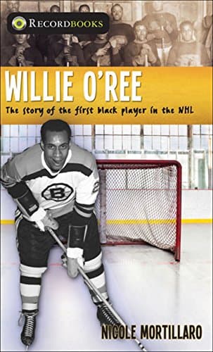 Willie O'Ree: The story of the first black player in the NHL (Lorimer Recordbooks) Paperback – September 1, 2016