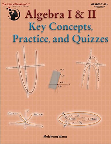 Algebra I & II Key Concepts, Practice, and Quizzes Workbook (Grades 7-12)