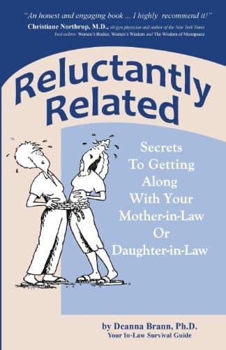 Reluctantly Related: Secrets to Getting Along with Your Mother-In-Law or Daughter-In-Law Paperback – February 25, 2013