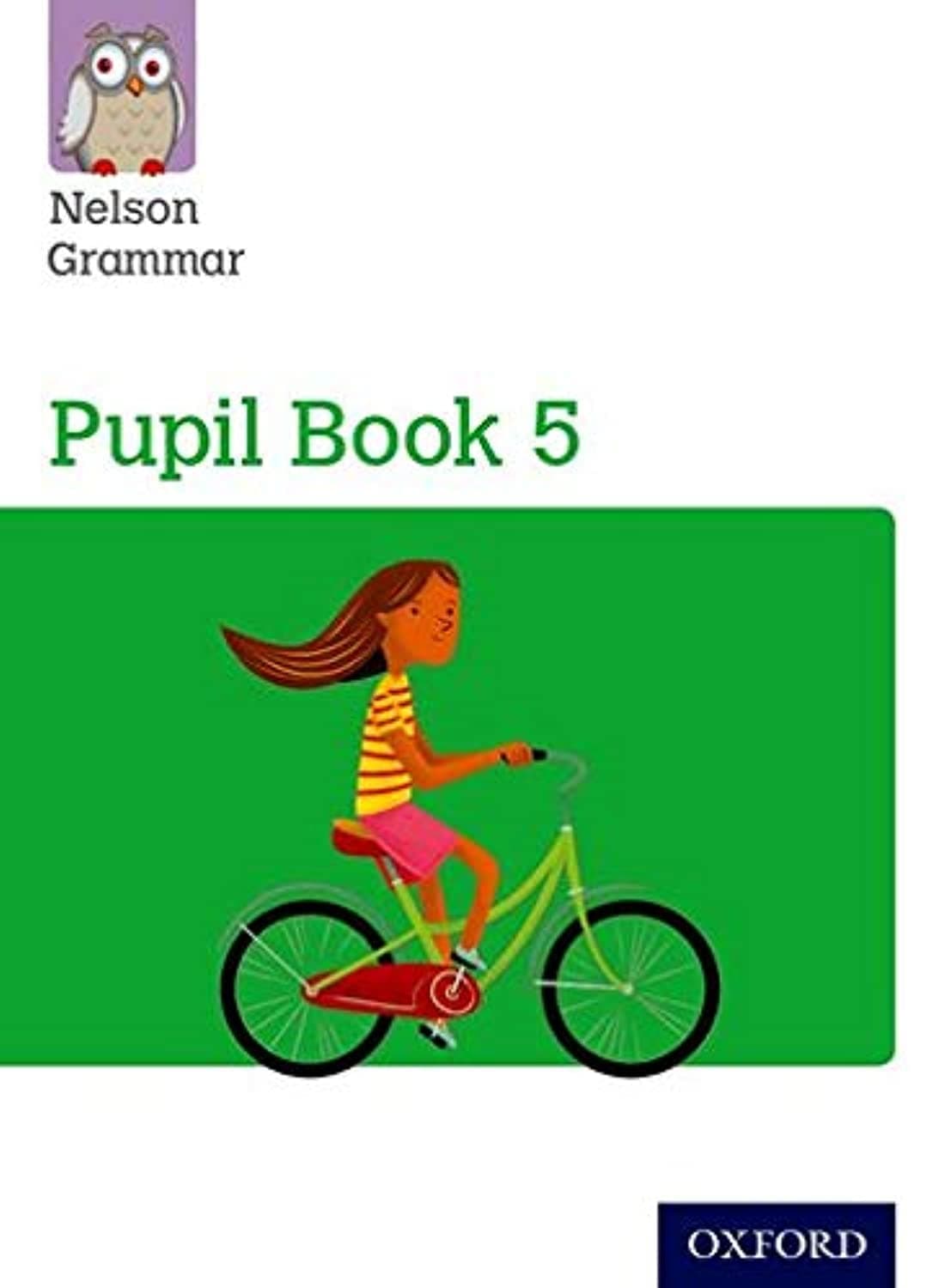 OXFORD UNIVERSITY PRESS Nelson Grammar Pupil Book 5 Year 5/P6