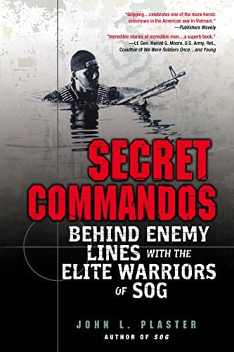 Secret Commandos: Behind Enemy Lines with the Elite Warriors of SOG