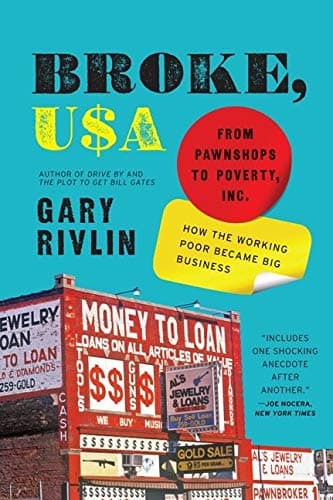 Broke, USA: From Pawnshops to Poverty, Inc.—How the Working Poor Became Big Business
