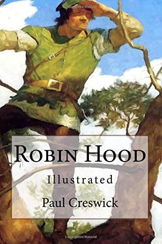 Robin Hood: Paul Creswick Recounts the Tales of the Legendary Outlaw