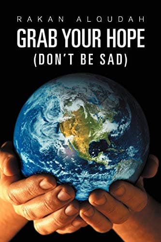 Grab Your Hope: Don t Be Sad Paperback – December 16, 2011