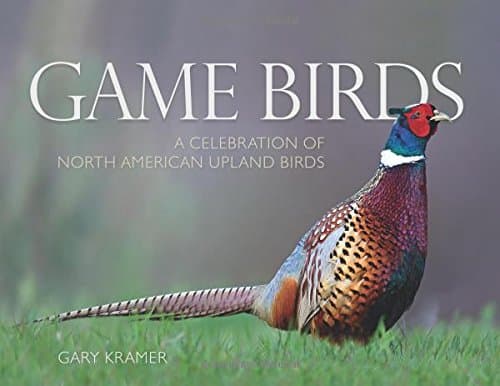Game Birds (Ring-Necked Pheasant cover): A Celebration of North American Upland Birds Hardcover – October 18, 2016