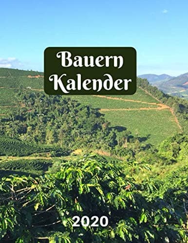 Bauernkalender 2020: Kalender, Wochenplaner, Terminplaner und Terminkalender 2020 | Naturkalender , Monatsplaner und Familienplaner | Januar 2020 bis ... | Terminkalender Groß A4 (German Edition)