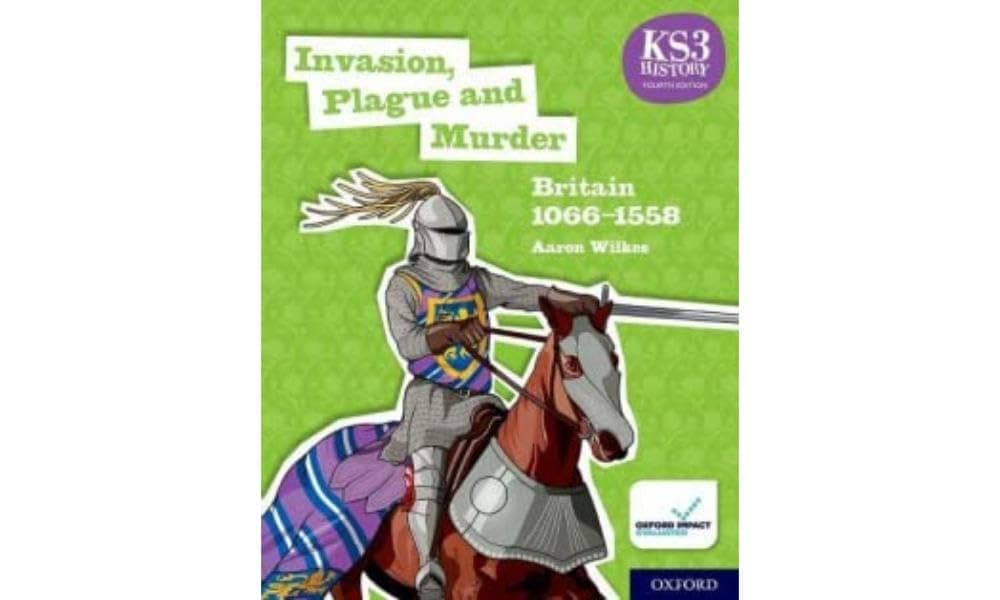 KS3 History Fourth Edition: Invasion, Plague and Murder: Britain 1066–1509 - Student Book