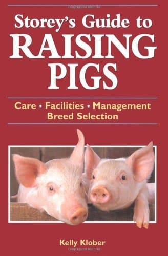 Storey's Guide to Raising Pigs: Care, Facilities, Management, Breed Selection