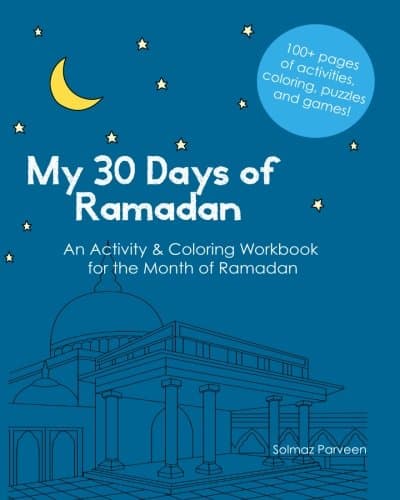 My 30 Days of Ramadan: Activity and Coloring Workbook about Islam Paperback – Coloring Book, June 18, 2013