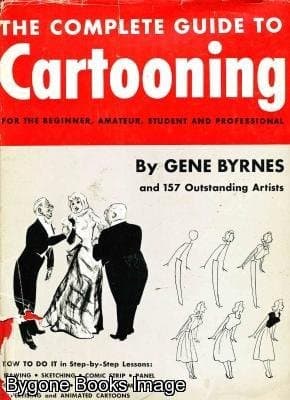 The Complete Guide to Cartooning for the Beginner, Amateur, Student and Professional Hardcover – 1 Jan. 1950