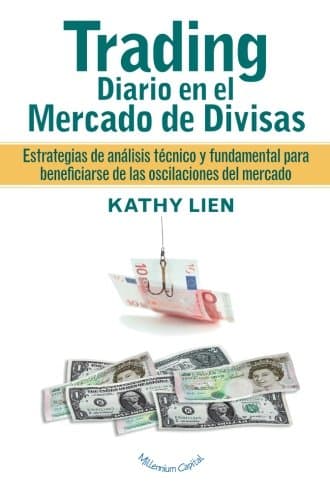 Trading Diario en el Mercado de Divisas: Estrategias de análisis técnico y fundamental para beneficiarse de las oscilaciones del mercado (Spanish Edition) Paperback – January 1, 2010