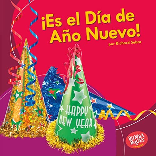¡Es el Día de Año Nuevo! (It's New Year's Day!) (Bumba Books ® en español — ¡Es una fiesta! (It's a Holiday!)) (Spanish Edition)