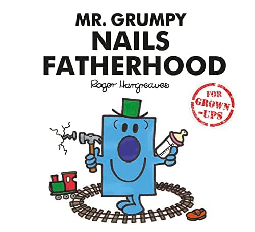 Mr Grumpy Nails Fatherhood