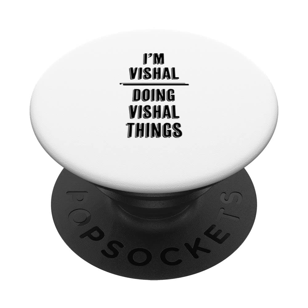 I'm VISHAL - Doing VISHAL Things | Funny - First Name - PopSockets Swappable PopGrip