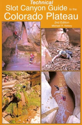 Technical Slot Canyon Guide to the Colorado Plateau Paperback – July 24, 2008