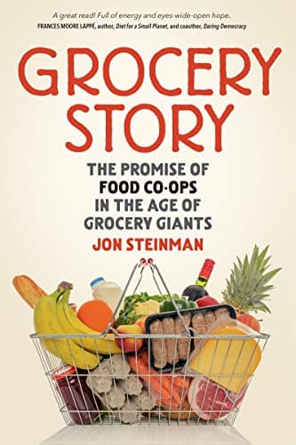 Grocery Story: The Promise of Food Co-ops in the Age of Grocery Giants Kindle Edition
