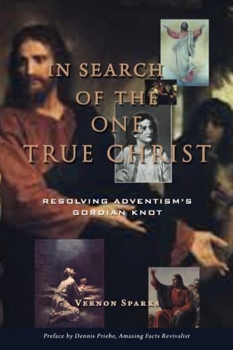 In Search of the One True Christ: Resolving Adventism's Gordian Knot