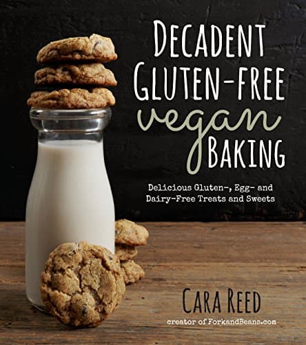 Decadent Gluten-Free Vegan Baking: Delicious, Gluten-, Egg- and Dairy-Free Treats and Sweets Kindle Edition