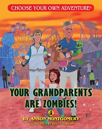 Your Grandparents Are Zombies! by Anson Montgomery