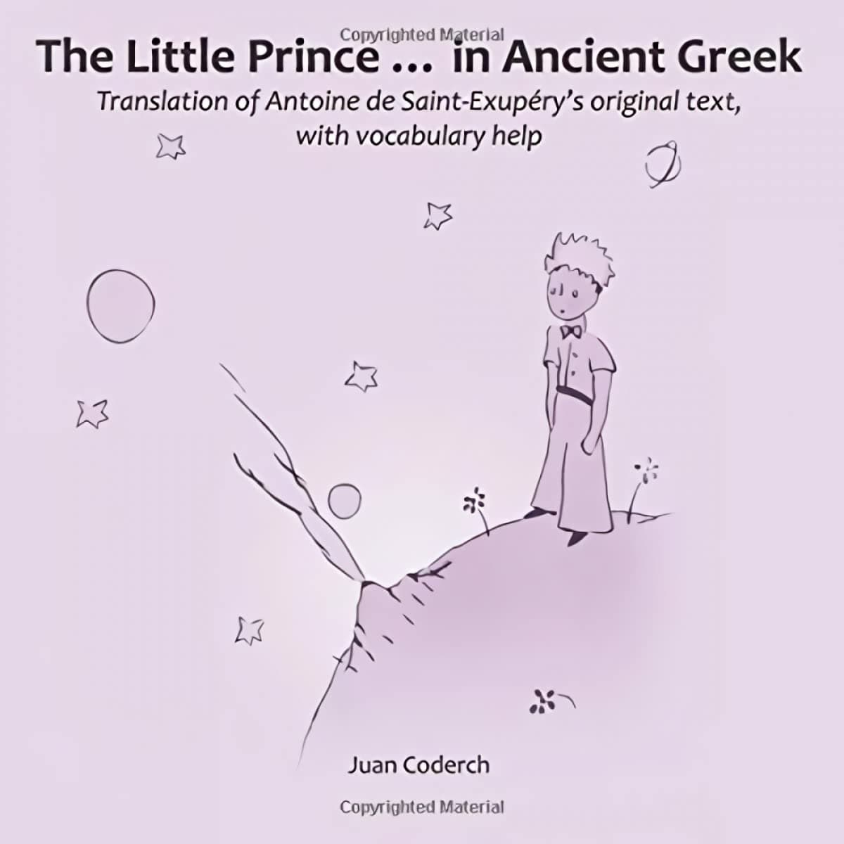 The Little Prince ... in Ancient Greek: Translation of Antoine de Saint-Exupéry's original text, with vocabulary help Paperback – May 3, 2017