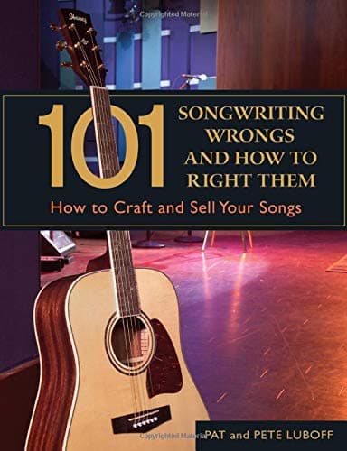 101 Songwriting Wrongs and How to Right Them: How to Craft and Sell Your Songs (101 Things) Paperback – October 30, 2007