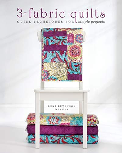 3-Fabric Quilts: Quick Techniques for Simple Projects