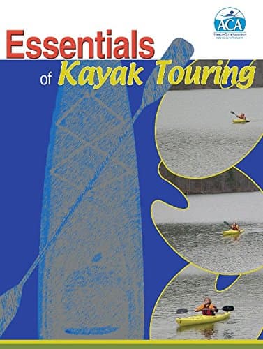 Essentials of Kayak Touring Paperback – April 10, 2005