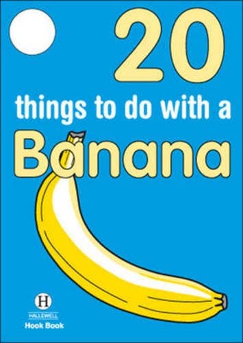 20 things to do with a Banana (Hallewell Hook Books)