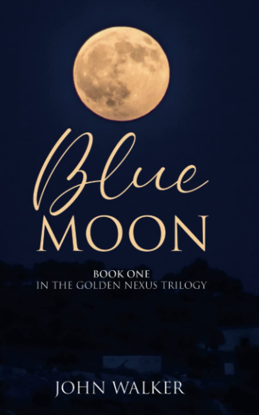 BLUE MOON: BOOK ONE IN THE GOLDEN NEXUS TRILOGY