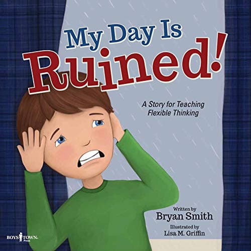 My Day is Ruined!: A Story for Teaching Flexible Thinking (Executive FUNction Book 2) Kindle Edition