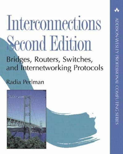 by Perlman, Radia Interconnections: Bridges, Routers, Switches, and Internetworking Protocols (2nd Edition) (1999) Hardcover