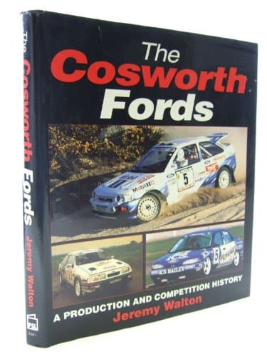 The Cosworth Fords: A Production and Competition History Hardcover – 1 Nov. 1994